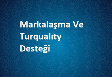 Markalaşma Ve Turqualıty Desteği